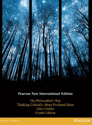 Philosopher's Way: Thinking Critically about Profound Ideas: pearson new international edition - Chaffee, John