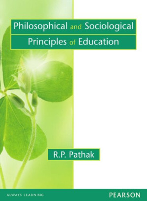 Philosophical and Sociological Principles of Education - R. P. Pathak