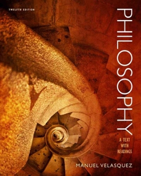 Philosophy: A Text with Readings By Manuel Velasquez