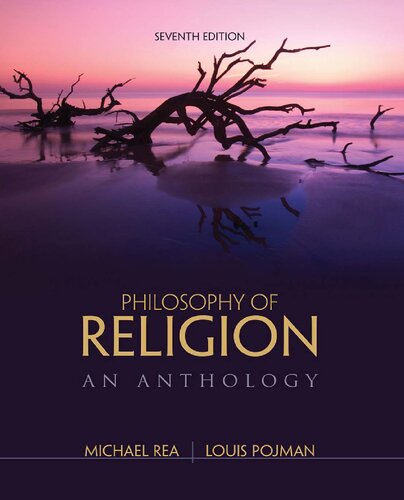 Philosophy of Religion: An Anthology By Louis P. Pojman, Michael Rea - 9781285436500