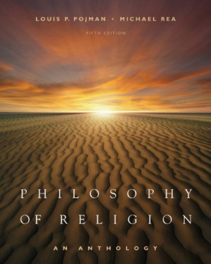 Philosophy of Religion: An Anthology By Louis P. Pojman, Michael Rea - 9781598633276