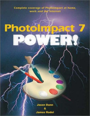 PhotoImpact 7 Power By Jason Dunn, James Rodel