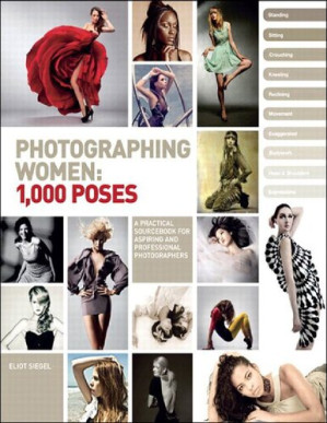 Photographing Women: 1,000 Poses - Eliot Siegel