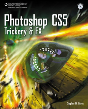 Photoshop CS5 Trickery and FX By Stephen Burns - 9781598638905
