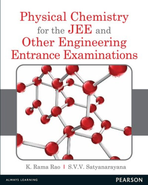 Physical Chemistry for the JEE and Other Engineering Entrance Examinations - K. Rama Rao, S. V. V. Satyanarayana - 9789332516366