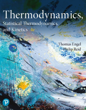 Physical chemistry: thermodynamics, statistical thermodynamics, and kinetics - Engel, Thomas; Reid, Philip J