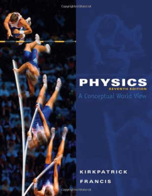 Physics: A Conceptual World View By Larry Kirkpatrick, Gregory E. Francis