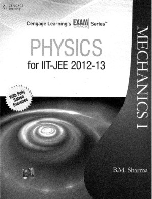 Physics For IIT-JEE 2012-2013 : Mechanics - I By B.M Sharma