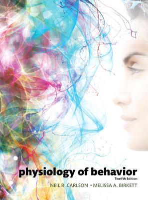 Physiology of behavior - Birkett, Melissa A.; Carlson, Neil R - 9781292158105