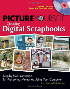 Picture Yourself Creating Digital Scrapbooks By Lori J. Davis, Sally Beacham - 9780495383437