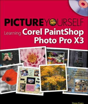 Picture Yourself Learning Corel PaintShop Photo Pro X3 By Diane Koers - 9780495903482
