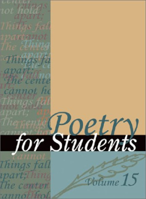 Poetry for Students: Presenting Analysis, Context, and Criticism on Commonly Studied Poetry, vol. 15 By Anne Marie Hacht, David Kelly