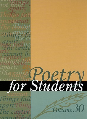Poetry for students, v. 30: presenting analysis, context, and criticism on commonly studied poetry. Volume 30 By Gale Group.; Constantakis, Sara