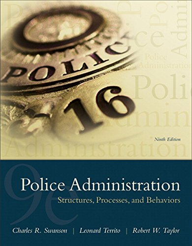 Police Administration: Structures, Processes, and Behavior - 9th Edition
