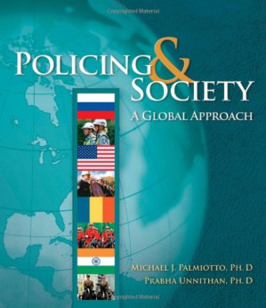 Policing and Society: A Global Approach By Michael J. Palmiotto, N. Prabha Unnithan - 9781428320048