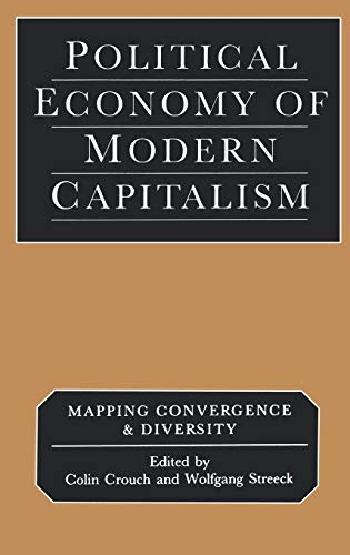 Political Economy of Modern Capitalism: Mapping Convergence and Diversity - 9780761956525