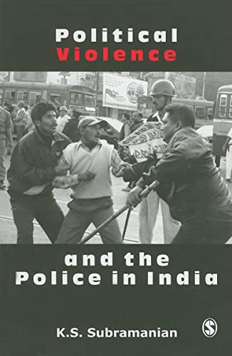 Political Violence and the Police in India - 9780761935933