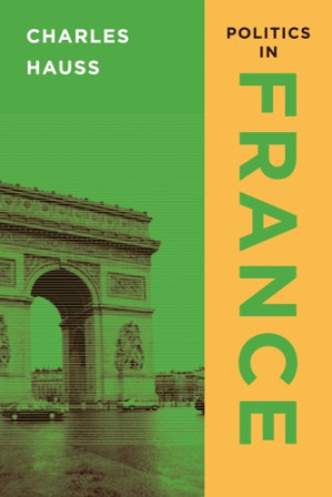 Politics in France by Hauss, Charles(Author)