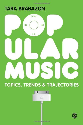 Popular Music: Topics, Trends & Trajectories