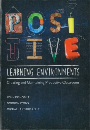 Positive Learning Environments By John De Nobile, Gordon Lyons, Michael Arthur-Kelly