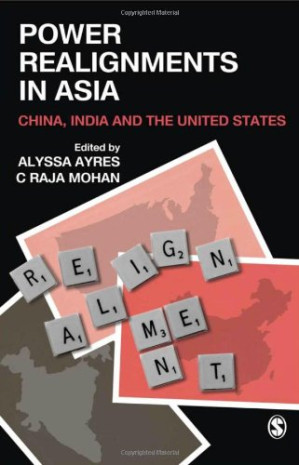 Power Realignments in Asia: China, India and the United States