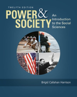 Power and Society: An Introduction to the Social Sciences By Brigid C. Harrison