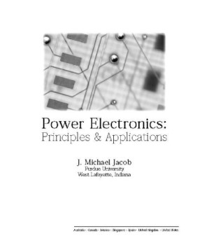 Power electronics: principles & applications By Jacob, J. Michael -