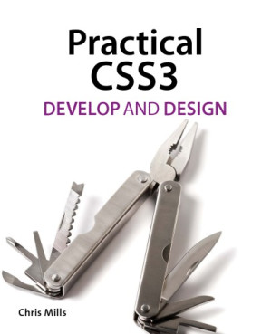 Practical CSS3: Develop and Design - Chris Mills