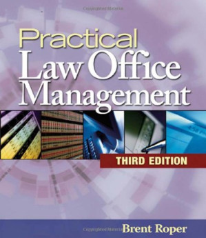 Practical Law Office Management , Third Edition (West Legal Studies) By Brent Roper