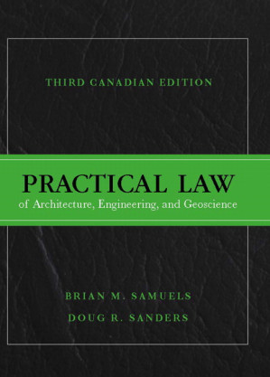 Practical Law of Architecture, Engineering, and Geoscience, Third Canadian Edition, Test Bank - Brian M. Samuels, Doug R. Sanders