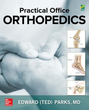 Practical Office Orthopedics By Edward H. Ted" Parks