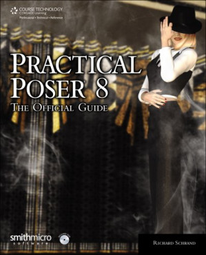 Practical Poser 8: The Official Guide By Richard H. Schrand - 9781435457331