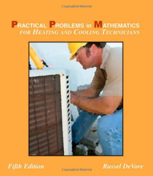 Practical Problems in Mathematics for Heating and Cooling Technicians (Applied Mathematics) By Russell B. DeVore
