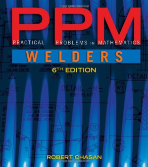 Practical Problems in Mathematics for Welders , Sixth Edition By Robert Chasan, Frank R. Schell, Bill Matlock