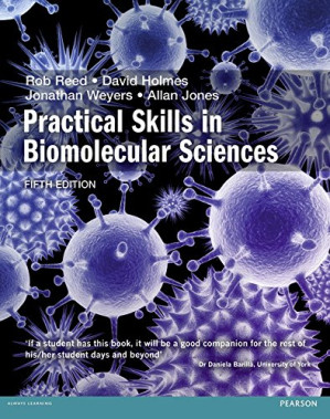 Practical Skills in Biomolecular Science - Rob Reed, Jonathan Weyers, Allan Jones