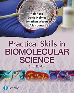 Practical Skills in Biomolecular Sciences - Rob Reed, Jonathan Weyers, David Holmes, Allan Jones