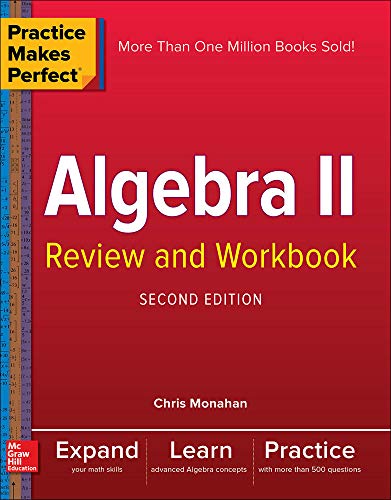 Practice Makes Perfect Algebra II Review and Workbook, Second Edition