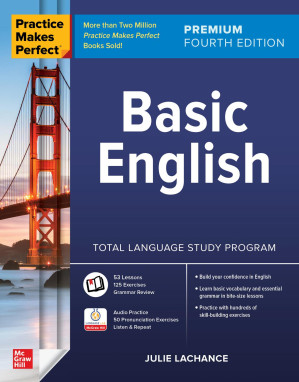 Practice Makes Perfect: Basic English, Premium Fourth Edition By Julie Lachance