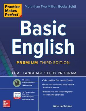Practice Makes Perfect: Basic English, Premium Third Edition By Julie Lachance