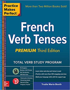 Practice Makes Perfect: French Verb Tenses, Premium By Booth, Trudie Maria