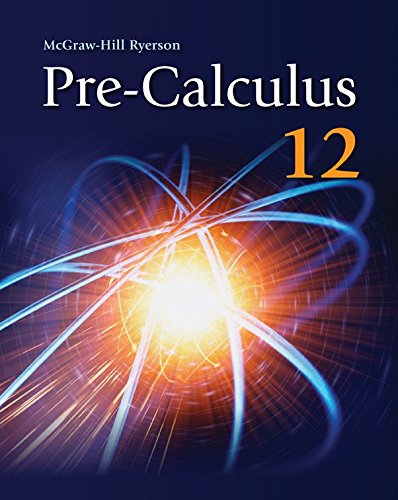 Pre-Calculus 12 by Bruce McAskill, Wayne Watt, Eric Balzarini et al.