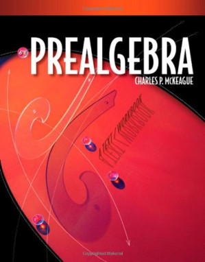 Prealgebra: A Text Workbook (6th Edition) By Charles P. McKeague