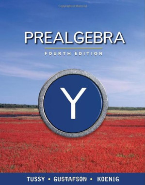 Prealgebra , Fourth Edition (Available 2011 Titles Enhanced Web Assign) By Alan S. Tussy, R. David Gustafson, Diane Koenig