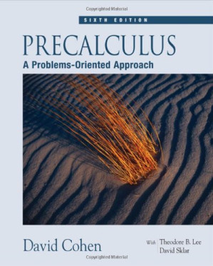 Precalculus: A Problems-Oriented Approach , Sixth Edition By David Cohen - 9780534493417
