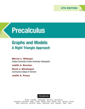 Precalculus: Graphs And Models - A Right Triangle Approach, 6th Edition - Marvin L. Bittinger, Judith A. Beecher, David J. Ellenbogen, Judith A. Penna