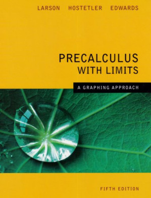 Precalculus With Limits A Graphing Approach (5th Edition) By Ron Larson, Robert P. Hostetler, Bruce Edwards
