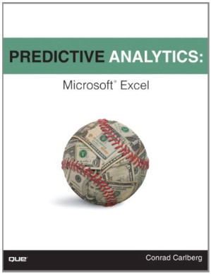 Predictive Analytics: Microsoft Excel - Conrad Carlberg