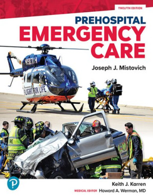 Prehospital Emergency Care, 12th Edition - Joseph J. Mistovitch, Keith J. Karren.