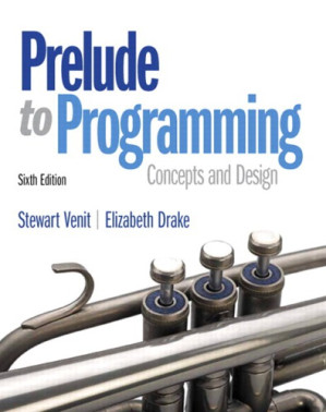 Prelude to Programming: Concepts and Design - Stewart Venit and Elizabeth Drake
