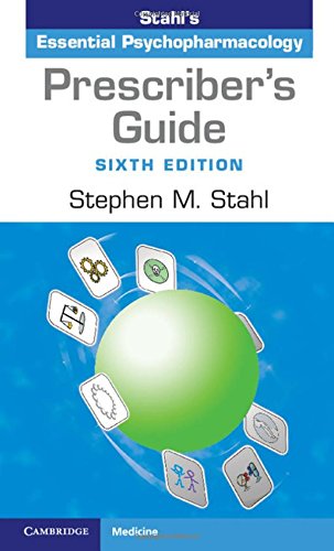 Prescriber’s Guide: Stahl’s Essential Psychopharmacology